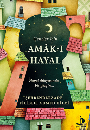 Gençler İçin Amâk-ı Hayal