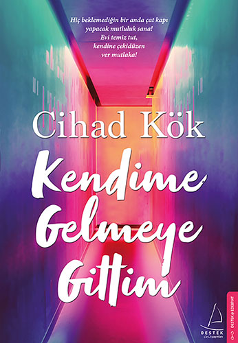 Kendime Gelmeye Gittim