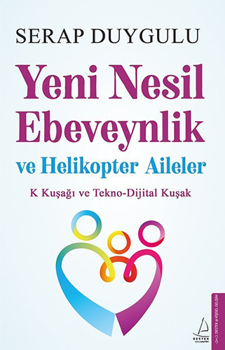 Yeni Nesil Ebeveynlik ve Helikopter Aileler