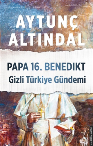 Papa 16. Benedikt Gizli Türkiye Gündemi