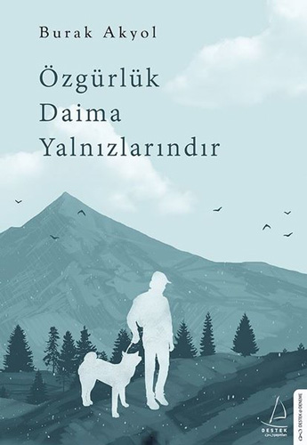 Özgürlük Daima Yalnızlarındır