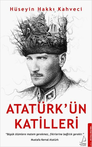 Atatürk’ün Katilleri