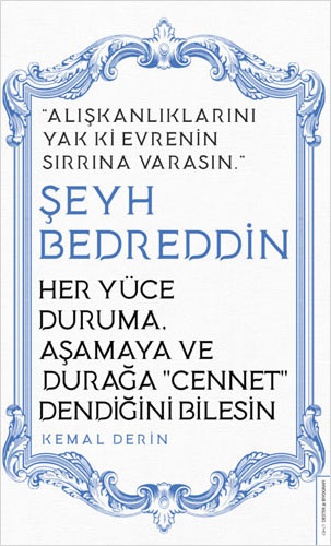 Her Yüce Duruma, Aşamaya ve Durağa Cennet Dendiğini Bilesin - Şeyh Bedreddin