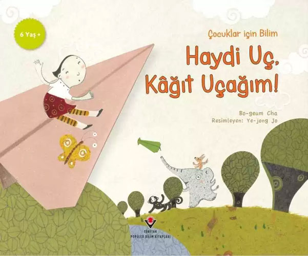 Çocuklar İçin Bilim - Haydi Uç, Kağıt Uçağım!