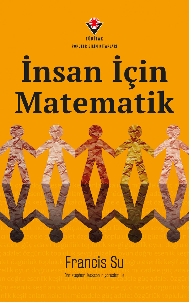 İnsan İçin Matematik Yazar: Francis Su Çevirmen: Bilge Tanrıseven