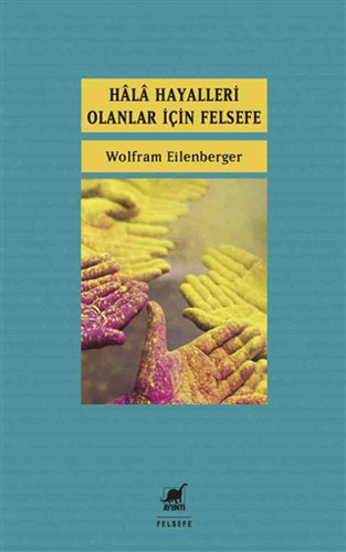 Hala Hayalleri Olanlar İçin Felsefe