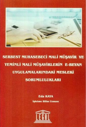 Serbest Muhasebeci Mali Müşavir ve Yeminli Mali Müşavirlerin E-Beyan Uygulamalarındaki Mesleki Sorumlulukları