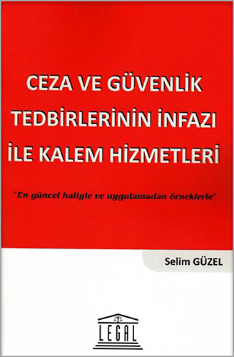 Ceza ve Güvenlik Tedbirlerinin İnfazı ile Kalem Hizmetleri