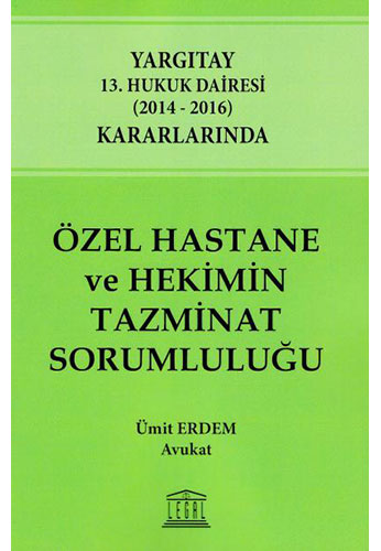 Özel Hastane ve Hekimin Tazminat Sorumluluğu