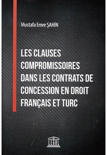 Les Clauses Compromissoires Dans Les Contrats De Concession En Droit Français Et Turc