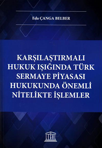 Karşılaştırmalı Hukuk Işığında Türk Sermaye Piyasası Hukukunda Önemli Nitelikte İşlemler