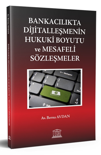 Bankacılıkta Dijitalleşmenin Hukuki Boyutu ve Mesafeli Sözleşmeler