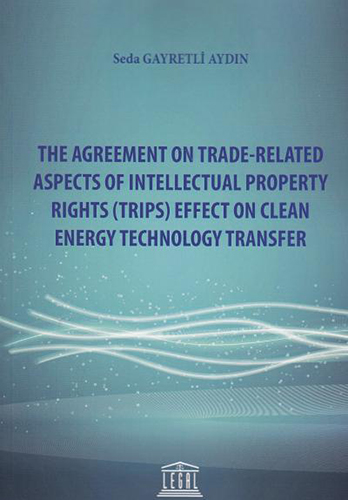 The Agreement on Trade-Related Aspects of Intellectual Property Rights (Trips) Effect on Clean Energy Technology Transfer