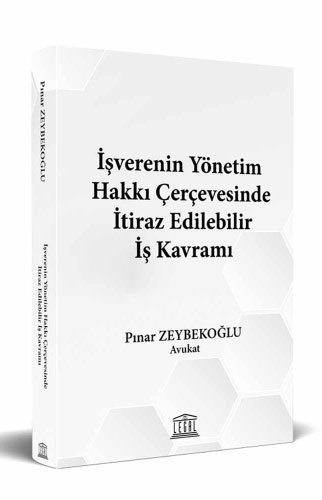 İşverenin Yönetim Hakkı Çerçevesinde İtiraz Edilebilir İş Kavramı