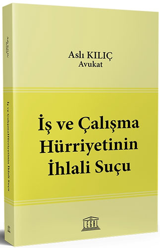 İş ve Çalışma Hürriyetinin İhlali Suçu