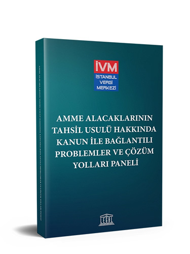 Amme Alacaklarının Tahsil Usulü Hakkında Kanun ile Bağlantılı Problemler ve Çözüm Yolları Paneli