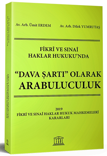 Fikri ve Sınai Haklar Hukuku’nda “Dava Şartı” Olarak Arabuluculuk