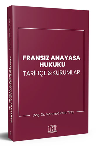 Fransız Anayasa Hukuku - Tarihçe ve Kurumlar