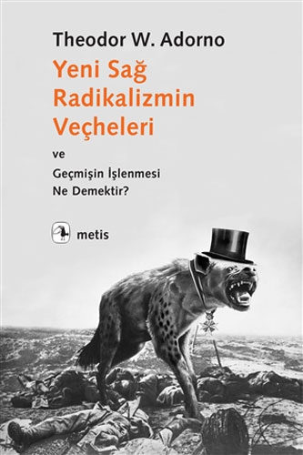 Yeni Sağ Radikalizmin Veçheleri ve Geçmişin İşlenmesi Ne Demektir?