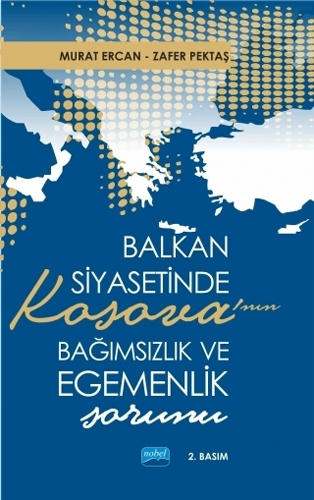 Balkan Siyasetinde Kosova’nın Bağımsızlık ve Egemenlik Sorunu