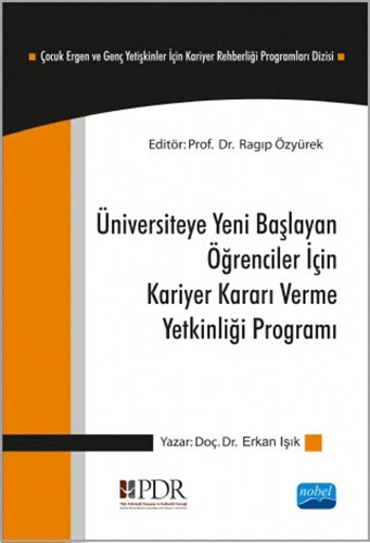 Üniversiteye Yeni Başlayan Öğrenciler İçin Kariyer Kararı Verme Yetkinliği Programı