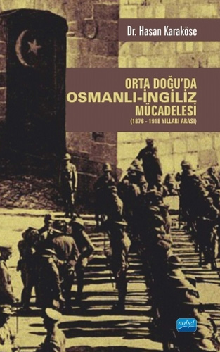 Orta Doğu’da Osmanlı-İngiliz Mücadelesi