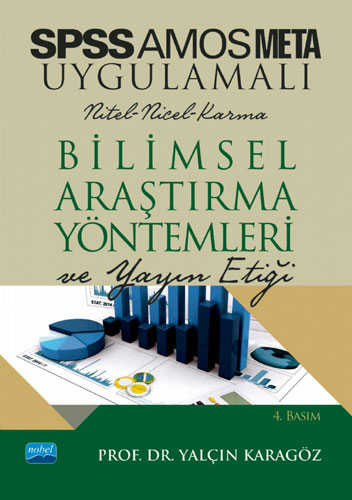 SPSS - AMOS - META Uygulamalı Nicel-Nitel-Karma Bilimsel Araştırma Yöntemleri ve Yayın Etiği