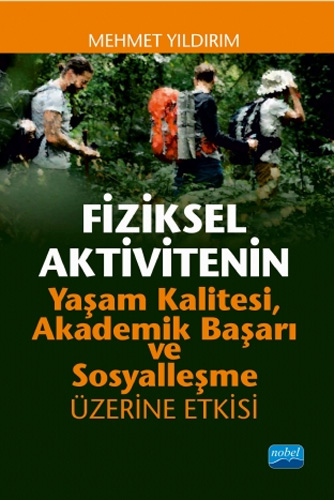 Fiziksel Aktivitenin Yaşam Kalitesi, Akademik Başarı ve Sosyalleşme Üzerine Etkisi