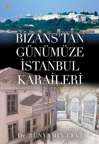 Bizanstan Günümüze İstanbul Karaileri