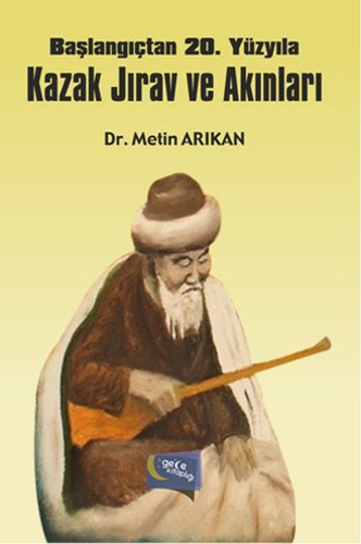 Başlangıçtan 20. Yüzyıla Kazak Jırav ve Akınları