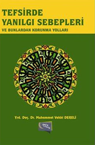 Tefsirde Yanılgı Sebepleri ve Bunlardan Korunma Yöntemleri