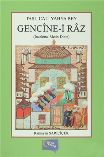 Taşlıcalı Yahya Bey : Gencine-i Raz