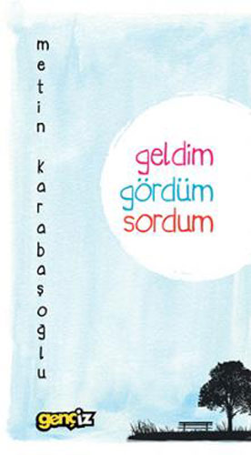 Geldim Gördüm Sordum