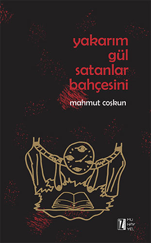 Yakarım Gül Satanlar Bahçesini