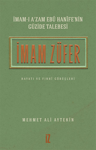 İmam Züfer: İmam-ı A’zam Ebu Hanife’nin Güzide Talebesi