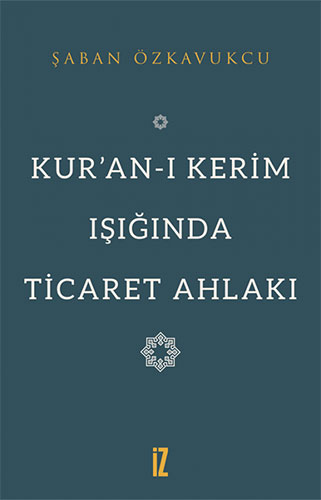 Kur’an-ı Kerim Işığında Ticaret Ahlakı