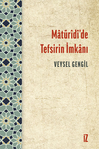 Mâtürîdî’de Tefsirin İmkânı