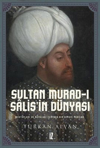 Sultan Murad-ı Salis’in Dünyası (Ciltli)