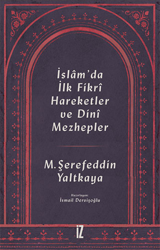 İslâm’da İlk Fikrî Hareketler ve Dinî Mezhepler