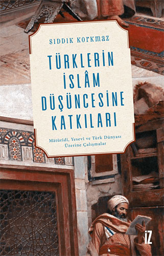 Türklerin İslam Düşüncesine Katkıları