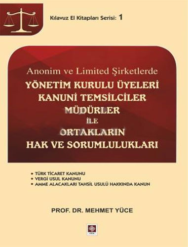 Anonim ve Limited Şirketlerde Yönetim Kurulu Üyeleri Kanuni Temsilciler, Müdürler İle Ortakların Hak ve Sorumlulukları