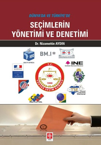 Dünya'da ve Türkiye'de Seçimlerin Yönetimi ve Denetimi