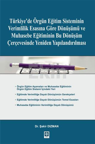 Türkiye'de Örgün Eğitim Sisteminin Verimlilik Esasına Göre Dönüşümü ve Muhasebe Eğitiminin Bu Dönüşüm Çerçevesinde Yeniden Yapılandırılması