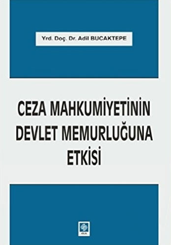 Ceza Mahkumiyetinin Devlet Memurluğuna Etkisi