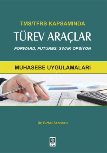 Tms - Tfrs Kapsamında Türev Araçlar - Muhasebe Uygulamaları