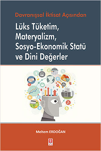 Lüks Tüketim, Materyalizm, Sosyo-Ekonomik Statü ve Dini Değerler