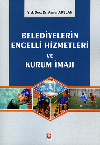 Belediyelerin Engelli Hizmetleri ve Kurum İmajı