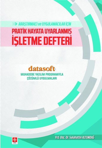 Araştırmacı ve Uygulamacılar İçin Pratik Hayata Uyarlanmış İşletme Defteri