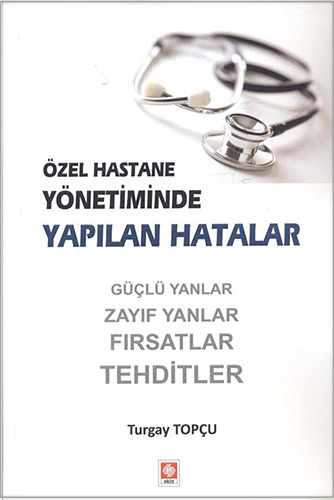 Özel Hastane Yönetiminde Yapılan Hatalar