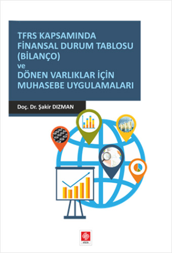 TFRS Kapsamında Finansal Durum Tablosu (Bilanço) ve Dönen Varlıklar İçin Muhasebe Uygulamaları